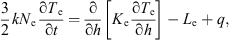 $$ \frac{3}{2}k{N}_{\mathrm{e}}\frac{\mathrm{\partial }{T}_{\mathrm{e}}}{\mathrm{\partial }t}=\frac{\mathrm{\partial }}{\mathrm{\partial }h}\left[{K}_{\mathrm{e}}\frac{\mathrm{\partial }{T}_{\mathrm{e}}}{\mathrm{\partial }h}\right]-{L}_{\mathrm{e}}+q, $$