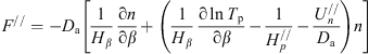$$ {F}^{//}=-{D}_{\mathrm{a}}\left[\frac{1}{{H}_{\beta }}\frac{\mathrm{\partial }n}{\mathrm{\partial }\beta }+\left(\frac{1}{{H}_{\beta }}\frac{\mathrm{\partial }\mathrm{ln}{T}_{\mathrm{p}}}{\mathrm{\partial }\beta }-\frac{1}{{H}_p^{//}}-\frac{{U}_n^{//}}{{D}_{\mathrm{a}}}\right)n\right], $$