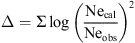 $$ \Delta =\mathrm{\Sigma }\mathrm{log}{\left(\frac{\mathrm{N}{\mathrm{e}}_{\mathrm{cal}}}{\mathrm{N}{\mathrm{e}}_{\mathrm{obs}}}\right)}^2. $$