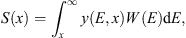 $$ S(x)={\int }_x^{\mathrm{\infty }}y\left(E,x\right)W(E)\mathrm{d}E, $$