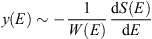 $$ y(E)\sim -\frac{1}{W(E)}\frac{\mathrm{d}S(E)}{\mathrm{d}E}. $$