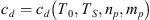 $$ {c}_d={c}_d\left({T}_0,{T}_S,{n}_p,{m}_p\right), $$