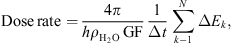 $$ \mathrm{Dose}\enspace \mathrm{rate}=\frac{4\pi }{h{\rho }_{{\mathrm{H}}_2\mathrm{O}}\enspace \mathrm{GF}}\frac{1}{\Delta t}\sum_{k-1}^N\Delta {E}_k, $$