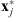 $ {\mathbf{x}}_j^{\mathrm{*}}$