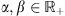 $ \alpha,\beta \in {\mathbb{R}}_{+}$