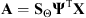 $ \mathbf{A}={\mathbf{S}}_{\mathrm{\Theta }}{\mathbf{\Psi }}^{\mathrm{T}}\mathbf{X}$