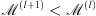 $ {\mathcal{M}}^{(l+1)}<{\mathcal{M}}^{(l)}$