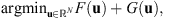 $$ {\mathrm{argmin}}_{\mathbf{u}\in {\mathbb{R}}^N}F(\mathbf{u})+G(\mathbf{u}), $$