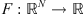 $ F:{\mathbb{R}}^N\to \mathbb{R}$