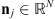 $ {\mathbf{n}}_j\in {\mathbb{R}}^N$