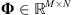 $ \mathbf{\Phi }\in {\mathbb{R}}^{M\times N}$
