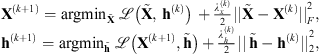 $$ \begin{array}{c}{\mathbf{X}}^{(k+1)}={\mathrm{argmin}}_{\stackrel{\tilde }{\mathbf{X}}}\enspace \mathcal{L}\left(\stackrel{\tilde }{\mathbf{X}},\enspace {\mathbf{h}}^{(k)}\right)\enspace +\frac{{\lambda }_x^{(k)}}{2}{||\stackrel{\tilde }{\mathbf{X}}-{\mathbf{X}}^{(k)}||}_F^2,\\ {\mathbf{h}}^{(k+1)}={\mathrm{argmin}}_{\stackrel{\tilde }{\mathbf{h}}}\enspace \mathcal{L}\left({\mathbf{X}}^{(k+1)},\stackrel{\tilde }{\mathbf{h}}\right)+\frac{{\lambda }_h^{(k)}}{2}{||\enspace \stackrel{\tilde }{\mathbf{h}}-{\mathbf{h}}^{(k)}||}_2^2,\end{array} $$