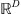 $ {\mathbb{R}}^D$