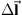$ \Delta \overrightarrow{\mathbf{l}}$