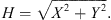 $$ H=\sqrt{{X}^2+{Y}^2}. $$