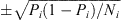 $ \pm \sqrt{{P}_i(1-{P}_i)/{N}_i}$
