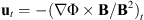$ {\mathbf{u}}_t=-(\nabla \mathrm{\Phi }\times \mathbf{B}/{\mathbf{B}}^2{)}_t$