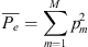 $$ \overline{{P}_e}=\sum_{m=1}^M {p}_m^2 $$