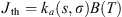 $$ {J}_{\mathrm{th}}={k}_a\left(s,\sigma \right)B(T) $$