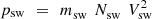 $$ {p}_{\mathrm{sw}}\enspace =\enspace {m}_{\mathrm{sw}}^{\enspace }\enspace {N}_{\mathrm{sw}}^{\enspace }\enspace {V}_{\mathrm{sw}}^2 $$