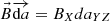 $ \vec{B}\middot \overrightarrow{\mathrm{d}a}={B}_Xd{a}_{{YZ}}$