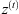 $ {z}^{(t)}$
