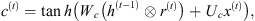 $$ {c}^{(t)}=\mathrm{tan}h\left({W}_c\left({h}^{(t-1)}\otimes {r}^{(t)}\right)+{U}_c{x}^{(t)}\right), $$