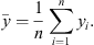 $$ \bar{y}=\frac{1}{n}\sum_{i=1}^n {y}_i. $$