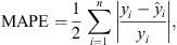 $$ \mathrm{MAPE}=\frac{1}{2}\sum_{i=1}^n \left|\frac{{y}_i-{\widehat{y}}_i}{{y}_i}\right|, $$