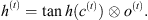 $$ {h}^{(t)}=\mathrm{tan}h({c}^{(t)})\otimes {o}^{(t)}. $$