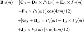 $$ {\mathbf{B}}_{i3}(m)=\left[{\mathbf{C}}_{i3}+{\mathbf{D}}_{i3}\times {P}_1(m)+{\mathbf{E}}_{i3}\times {P}_2(m)+{\mathbf{F}}_{i3}\times {P}_3(m)\enspace \right]\mathrm{cos}(4{\pi m}/12)+\left[{\mathbf{G}}_{i3}+{\mathbf{H}}_{i3}\times {P}_1(m)+{\mathbf{I}}_{i3}\times {P}_2(m)+{\mathbf{J}}_{i3}\times {P}_3(m)\enspace \right]\mathrm{sin}(4{\pi m}/12) $$