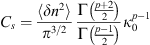 $$ {C}_s=\frac\left\langle \delta {n}^2\right\rangle{{\pi }^{3/2}}\frac{\mathrm{\Gamma }\left(\frac{p+2}{2}\right)}{\mathrm{\Gamma }\left(\frac{p-1}{2}\right)}{\kappa }_0^{p-1} $$