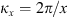 $ {\kappa }_x=2\pi /x$