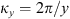 $ {\kappa }_y=2\pi /y$