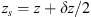 $ {z}_s=z+{\delta z}/2$