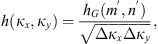 $$ h({\kappa }_x,{\kappa }_y)=\frac{{h}_G({m}^\mathrm{\prime},{n}^\mathrm{\prime})}{\sqrt{\Delta {\kappa }_x\Delta {\kappa }_y}}, $$
