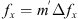 $ {f}_x={m}^\mathrm{\prime}\Delta {f}_x$