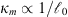 $ {\kappa }_m\propto 1/{\mathcal{l}}_0$