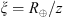 $ \xi ={R}_{\oplus }/z$
