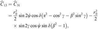 $$ {\widehat{\bar{C}}}_{13}={\widehat{\bar{C}}}_{31}=\frac{{r}_0^2}{2}\mathrm{sin}2\psi \mathrm{cos}\delta \left({\alpha }^2-{\mathrm{cos}}^2\gamma -{\beta }^2{\mathrm{sin}}^2\gamma \right)-\frac{{r}_0^2}{2}\mathrm{sin}2\gamma \mathrm{cos}\psi \mathrm{sin}\delta \left({\beta }^2-1\right), $$