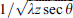 $ 1/\sqrt{{\lambda z}\mathrm{sec}\theta }$