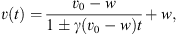 $$ v(t)=\frac{{v}_0-w}{1\pm \gamma ({v}_0-w)t}+w, $$