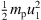 $ \frac{1}{2}{m}_{\mathrm{p}}{u}_1^2$