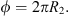 $$ \phi =2\pi {R}_2. $$