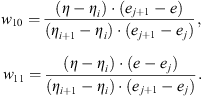 $$ {w}_{10}=\frac{(\eta -{\eta }_i)\cdot ({e}_{j+1}-e)}{({\eta }_{i+1}-{\eta }_i)\cdot ({e}_{j+1}-{e}_j)},\enspace {\mathbf{Error:02000} \mathbf{Error:02000} \mathbf{Error:02000} w}_{11}=\frac{(\eta -{\eta }_i)\cdot (e-{e}_j)}{({\eta }_{i+1}-{\eta }_i)\cdot ({e}_{j+1}-{e}_j)}. $$