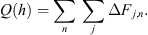 $$ Q(h)=\sum_n \sum_j \Delta {F}_{j,n}. $$
