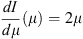 $ \frac{{dI}}{d\mu }(\mu )=2\mu $