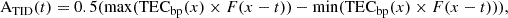 $$ {\mathrm{A}}_{\mathrm{TID}}(t)=0.5(\mathrm{max}(\mathrm{TE}{\mathrm{C}}_{\mathrm{bp}}(x)\times F(x-t))-\mathrm{min}(\mathrm{TE}{\mathrm{C}}_{\mathrm{bp}}(x)\times F(x-t))), $$