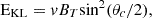 $$ {\mathrm{E}}_{\mathrm{KL}}=v{B}_T\mathrm{si}{\mathrm{n}}^2({\theta }_c/2), $$