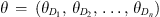 $ \theta \enspace =\enspace ({\theta }_{{D}_1},\enspace {\theta }_{{D}_2},\enspace \dots,\enspace {\theta }_{{D}_n})$